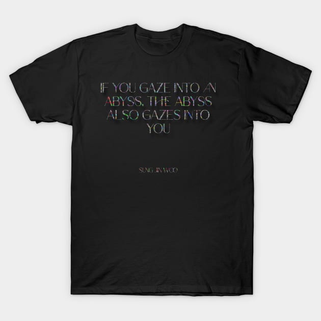 If you gaze into an abyss, the abyss also gazes into you T-Shirt by LineLyrics